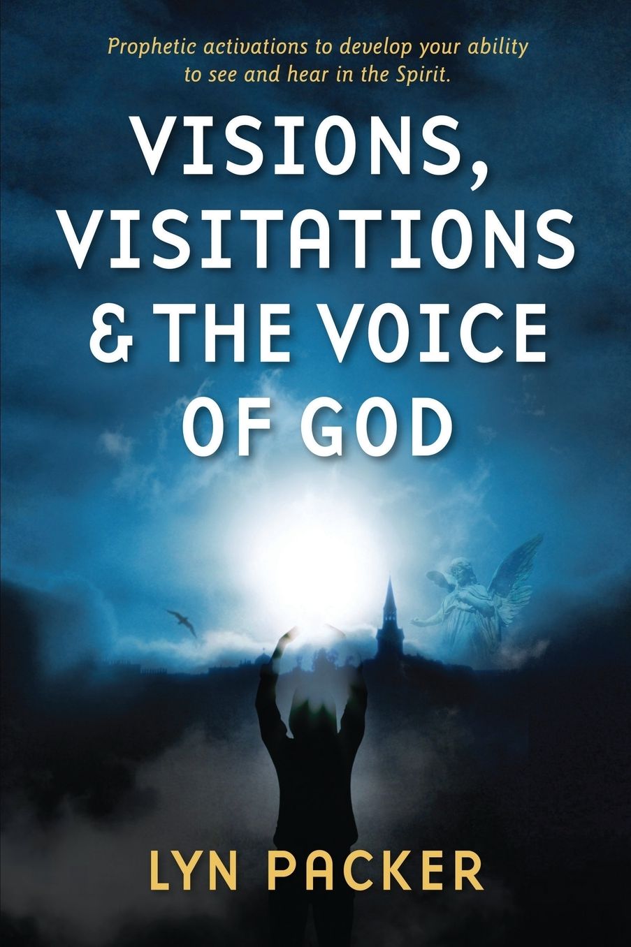 Vision, Visitations and the Voice of God