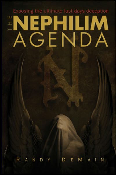 The Nephilim Agenda: Exposing the Ultimate Last Days Deception