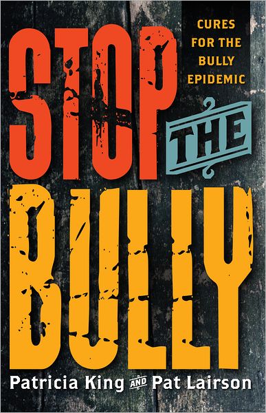 Stop The Bully: Cures for the Bully Epidemic
