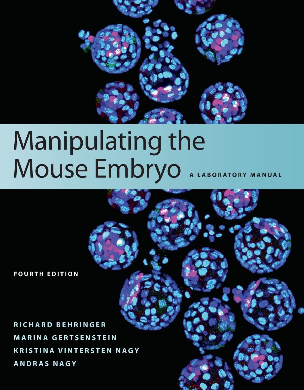 Manipulating the Mouse Embryo : A Laboratory Manual