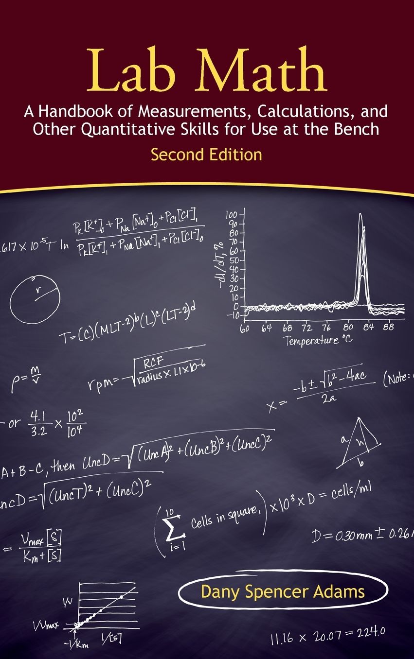 Lab Math: A Handbook of Measurements, Calculations, and Other Quantitative Skills for Use at the Bench