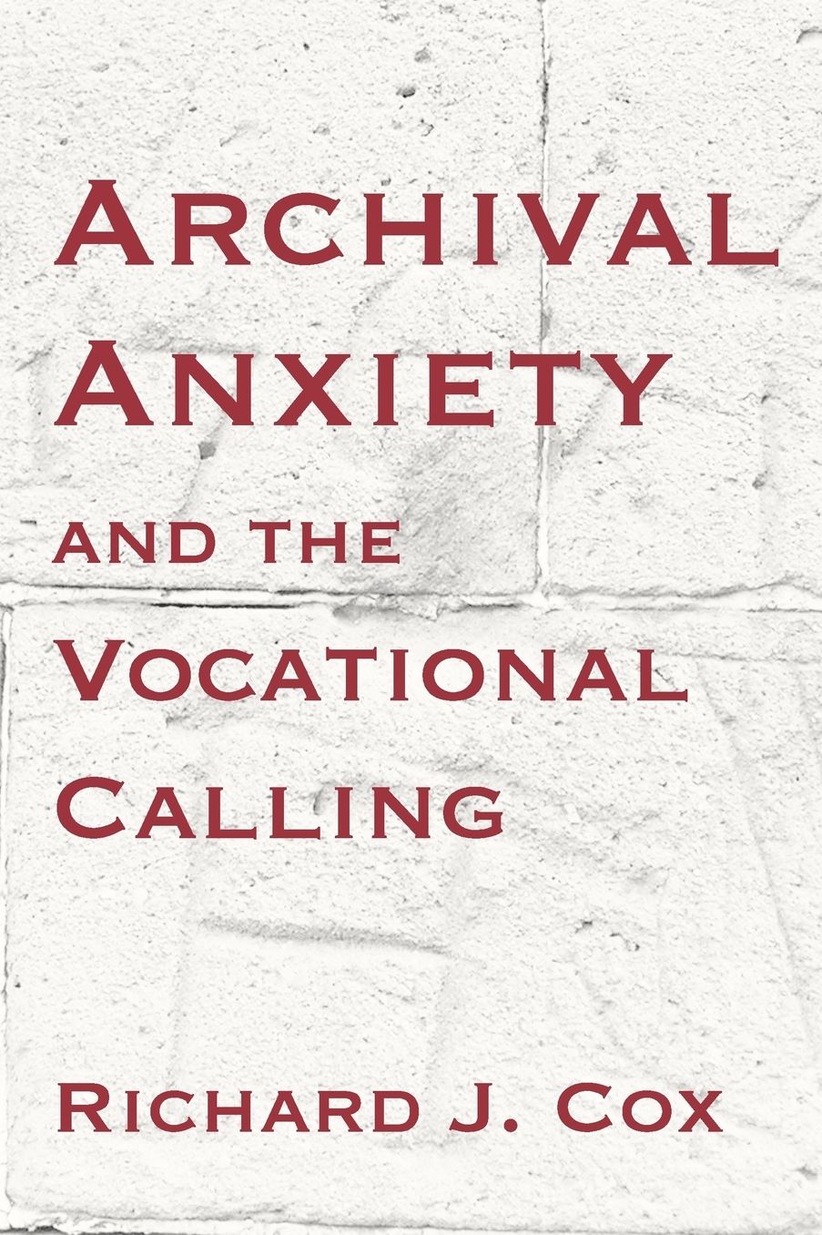 Archival Anxiety And The Vocational Calling