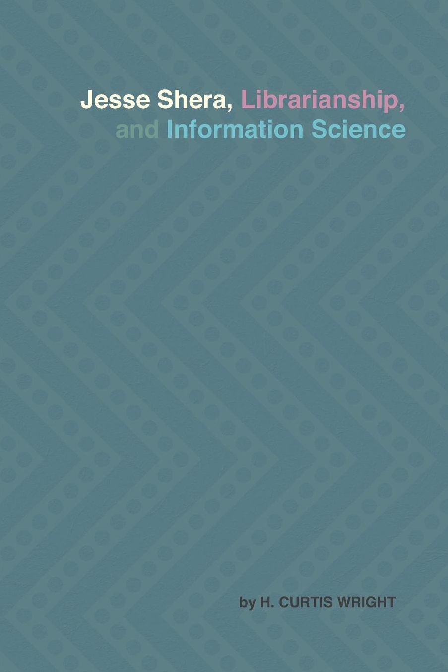 Jesse Shera, Librarianship, and Information Science