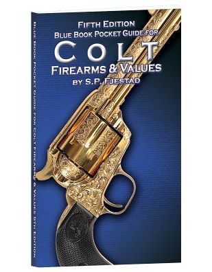 Blue Book Pocket Guide for Colt Firearms & Values
