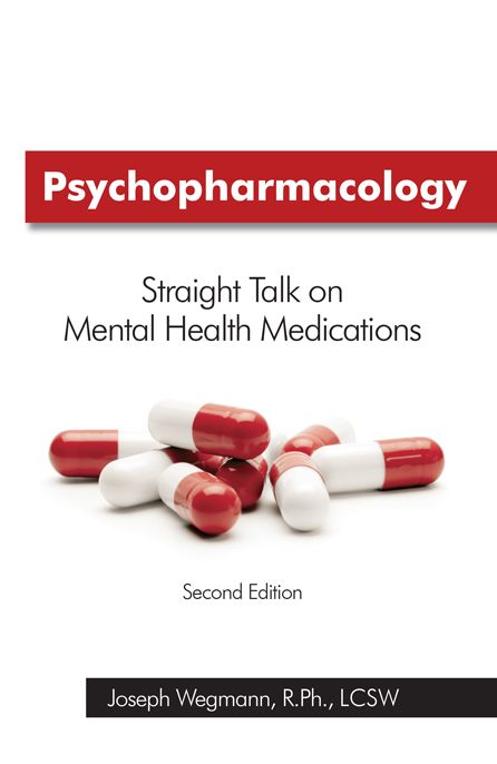 Psychopharmacology: Straight Talk on Mental Health Medications, 2nd edition