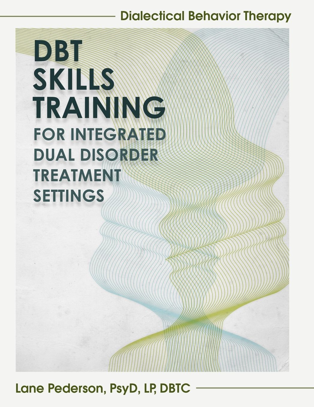 Dialectical Behavior Therapy Skills Training: Integrated Dual Disorder Treatment Settings