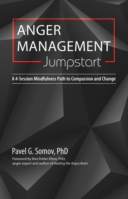 Anger Management Jumpstart: A 4-Session Mindfulness Path to Compassion and Change