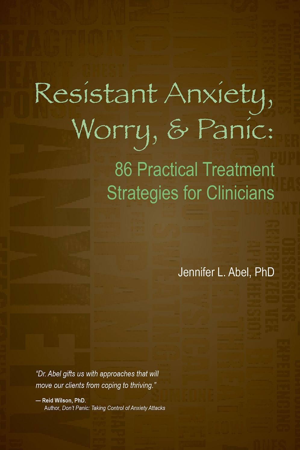 Resistant Anxiety, Worry, & Panic: 86 Practical Treatment Strategies for Clinicians