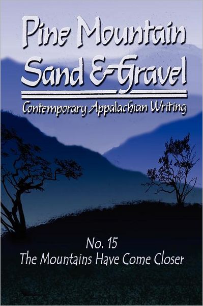 Pine Mountain Sand & Gravel, No. 15, The Mountains Have Come Closer