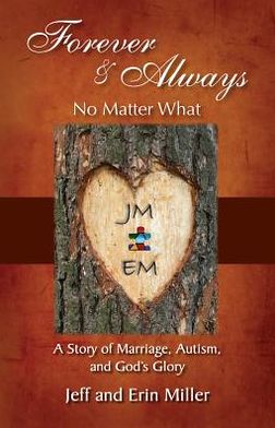 Forever and Always, No Matter What: A Story of Marriage, Autism, and God's Glory