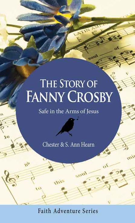 Fanny Crosby: Safe in the Arms of Jesus