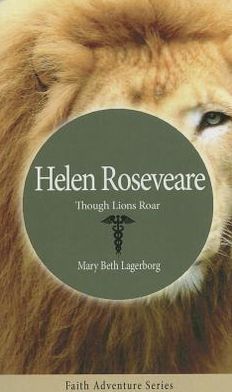 Helen Roseveare: Though Lions Roar