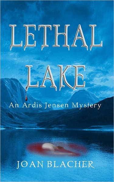 Lethal Lake: An Ardis Jensen Mystery