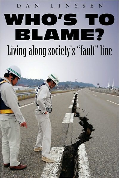 Who's to Blame?: Living along Society's Fault Line