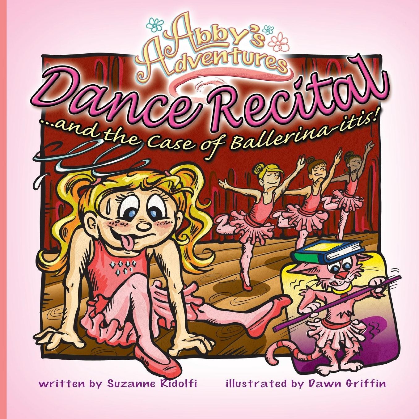 Abby's Adventures: Dance Recital ... and the Case of Ballerina-Itis