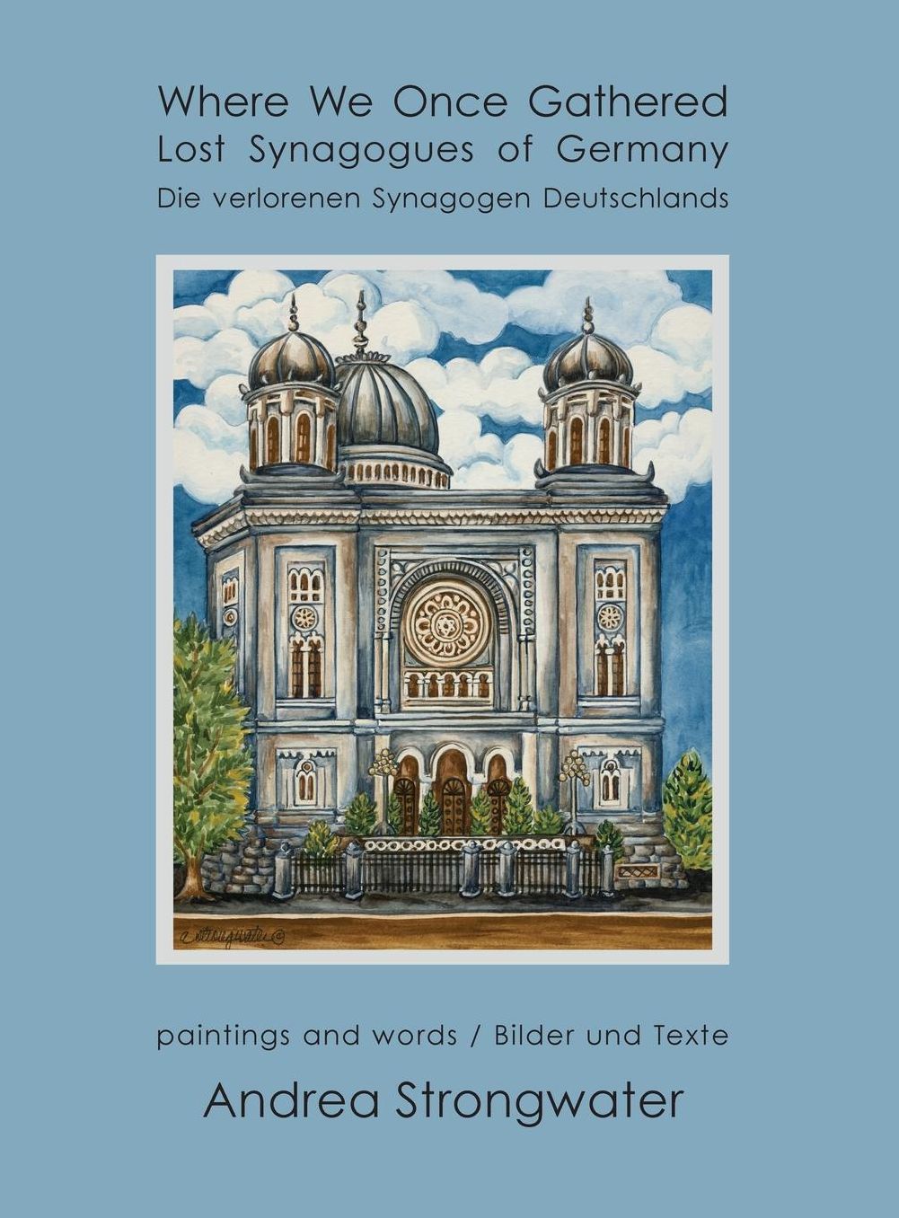 Where We Once Gathered, Lost Synagogues of Germany