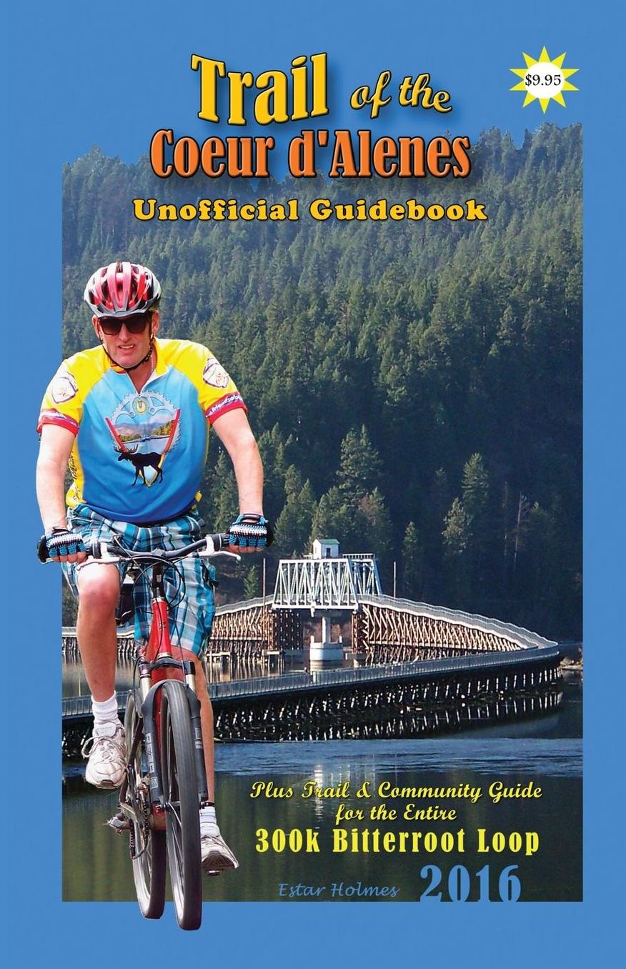 2016 Trail of the Coeur d'Alenes Unofficial Guidebook: Rail-Trail Community Guidebook