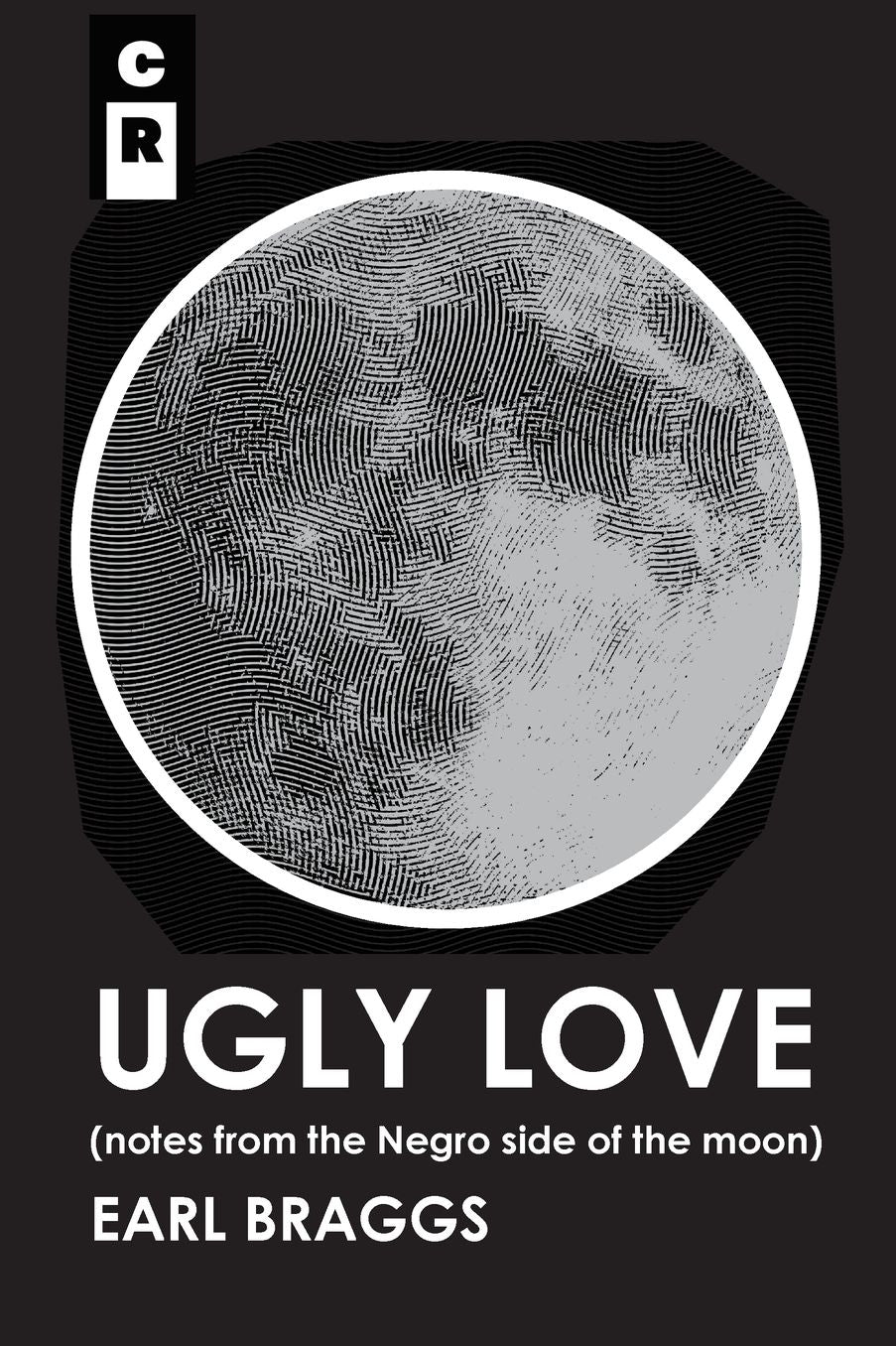 Ugly Love (Notes From The Negro Side Of The Moon)