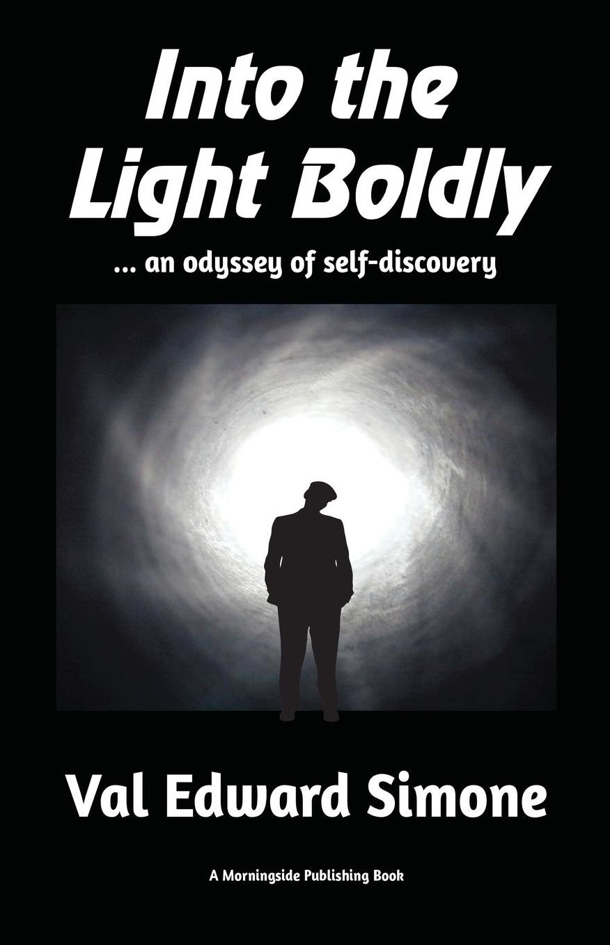 Into the Light Boldly: . . . an odyssey of self-discovery