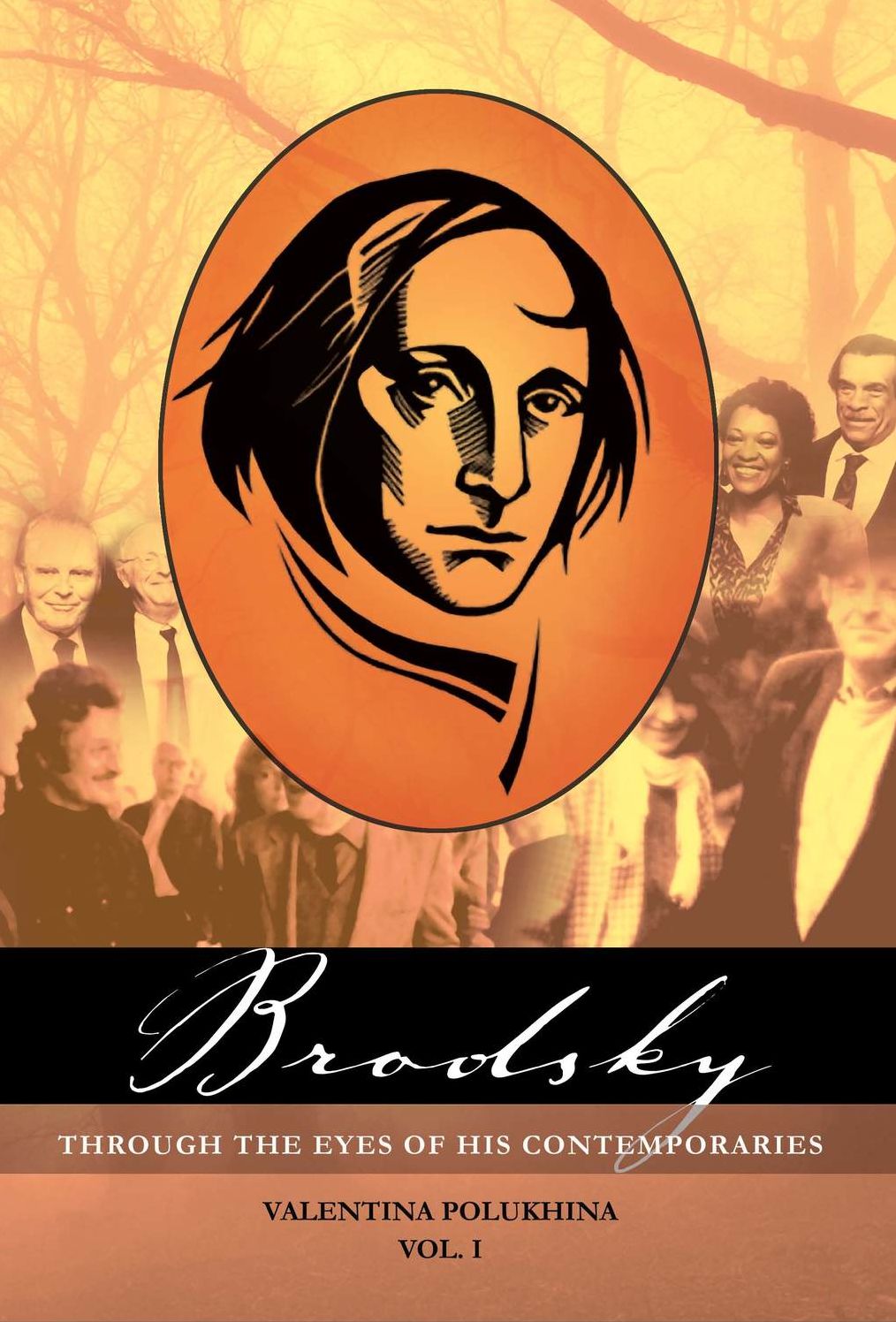 Brodsky Through The Eyes Of His Contemporaries, Vol. 1