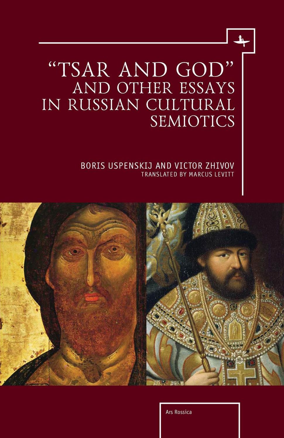 Tsar and God: And Other Essays in Russian Cultural Semiotics
