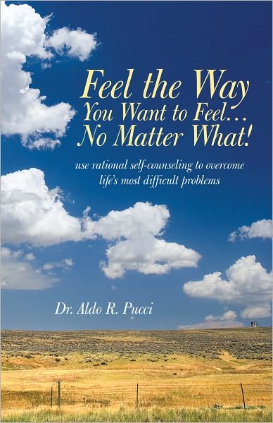 Feel the Way You Want to Feel ... No Matter What!