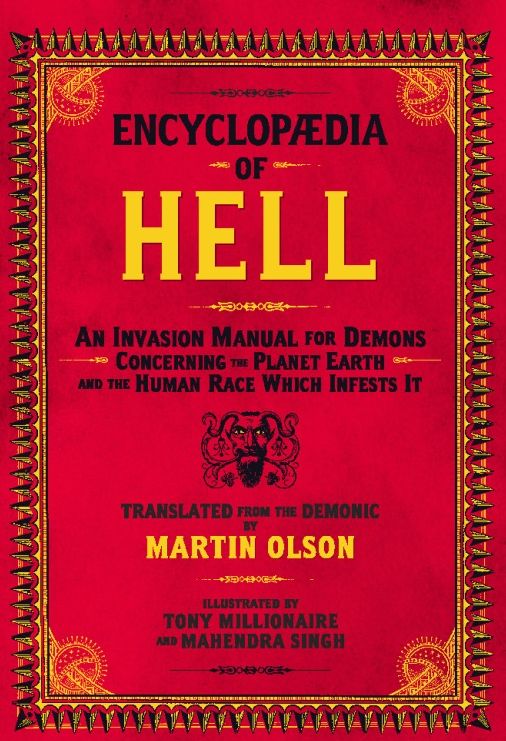 Encyclopaedia of Hell: An Invasion Manual for Demons Concerning the Planet Earth and the Human Race Which Infests It