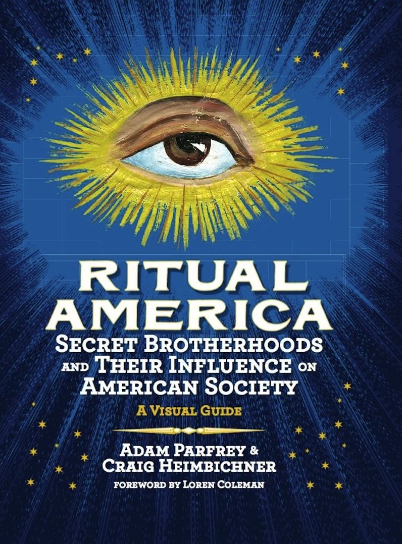 Ritual America: Secret Brotherhoods and Their Influence on American Society: A Visual Guide