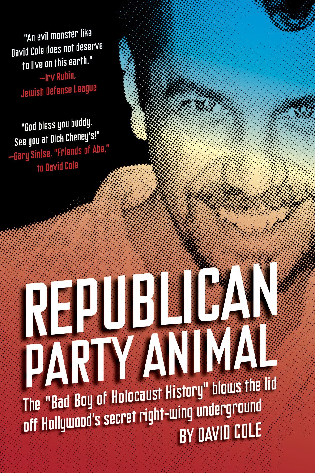 Republican Party Animal: The "Bad Boy of Holocaust History" Blows the Lid Off Hollywood's Secret Right-Wing Underground