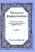Victorian Disharmonies: A Reconsideration of Nineteenth-Century English Fiction