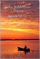 To the Wilderness: A Memoir