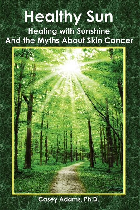 Healthy Sun: Healing with Sunshine and the Myths About Skin Cancer