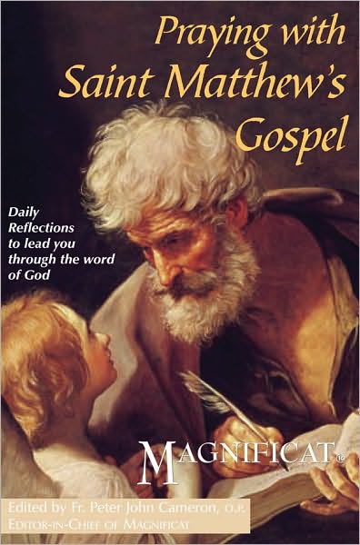 Praying With Saint Matthew's Gospel: Daily Reflections to Lead You Through the Word of God