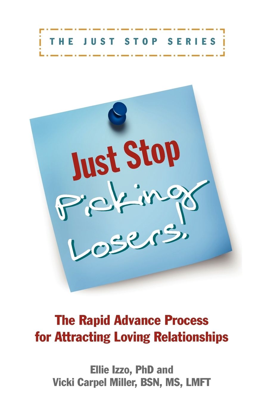 Just Stop Picking Losers!: The Rapid Advance Process for Attracing Loving Relationship