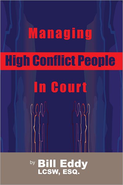 Managing High Conflict People in Court