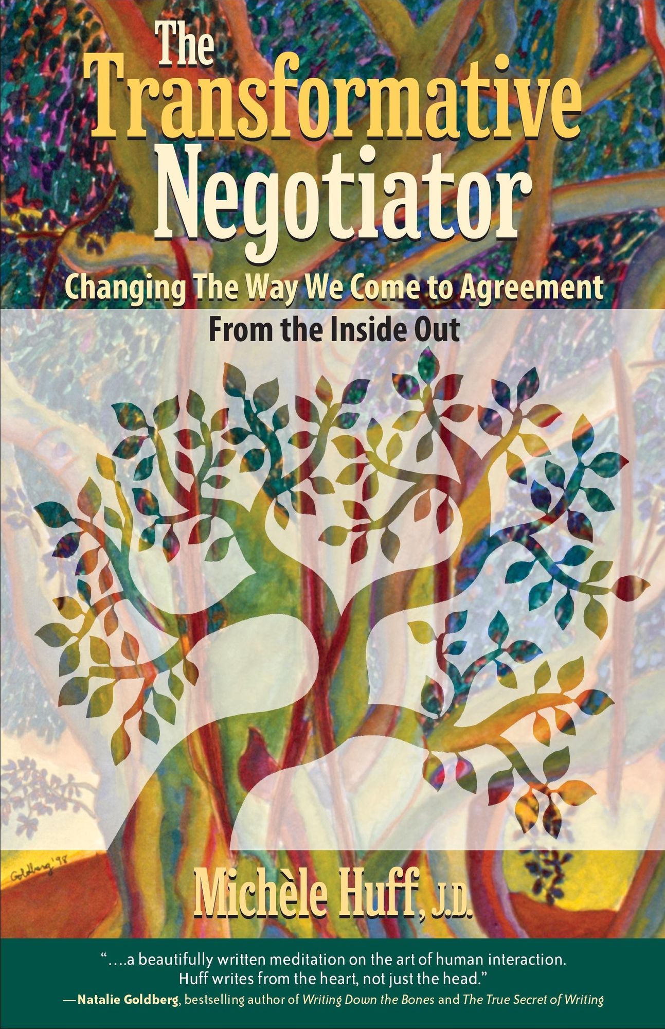 The Transformative Negotiator: Changing the Way We Come to Agreement from the Inside Out