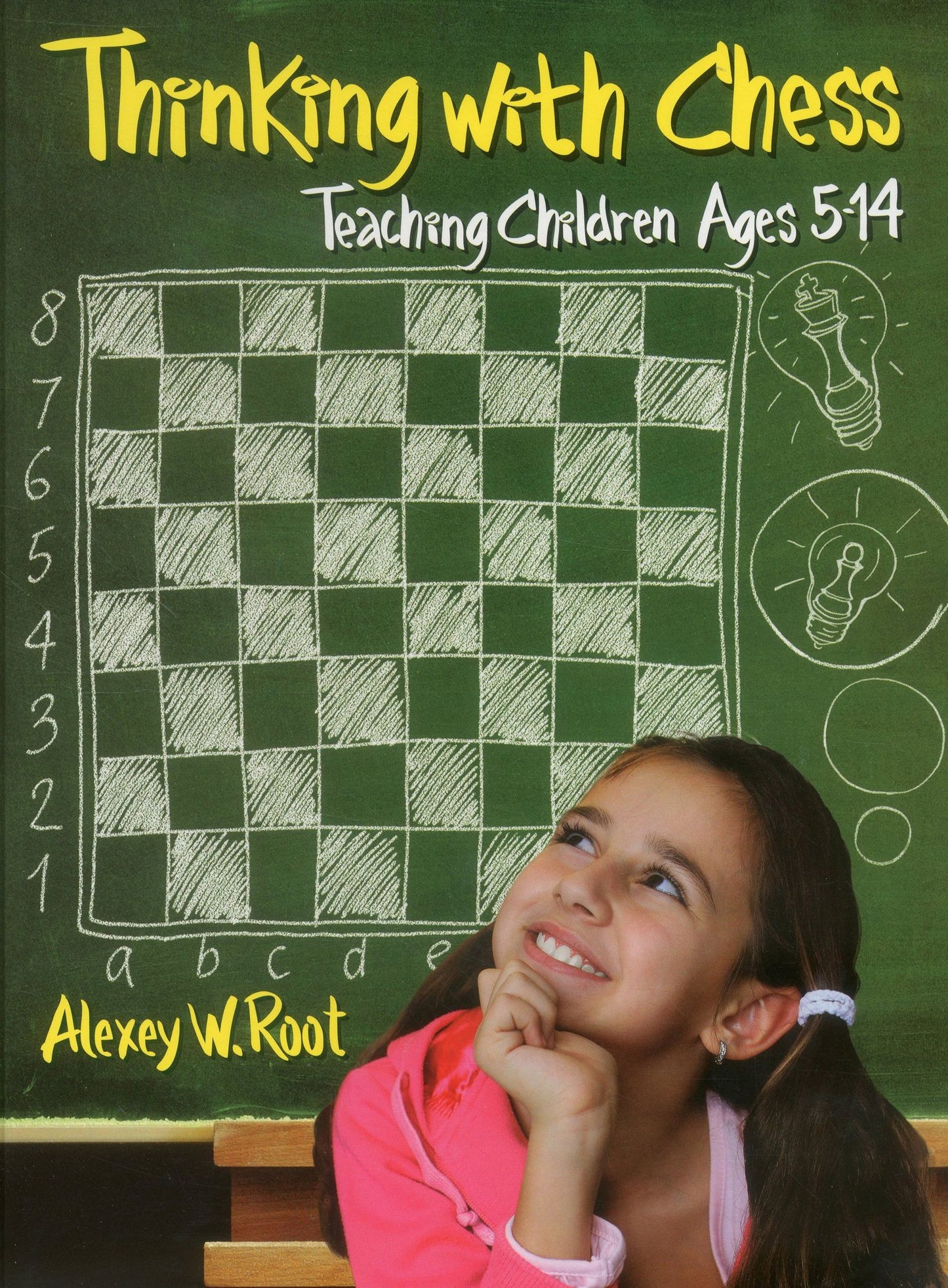 Thinking with Chess: Teaching Children Ages 5-14