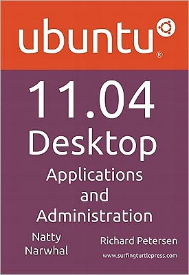 Ubuntu 11. 04 Desktop: Applications and Administration