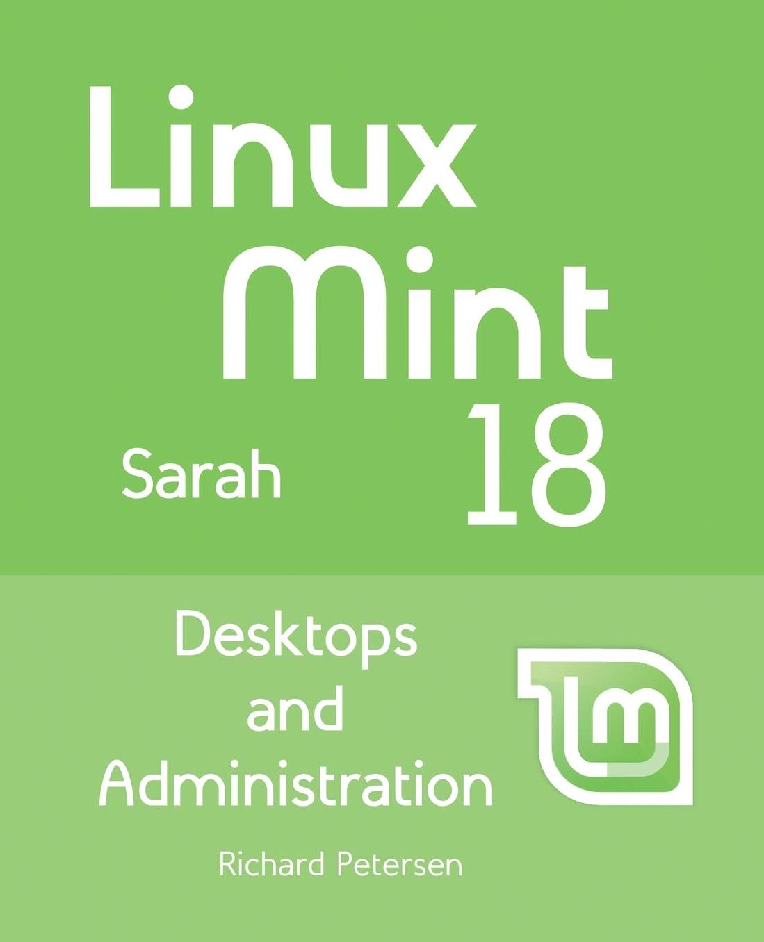 Linux Mint 18: Desktops and Administration