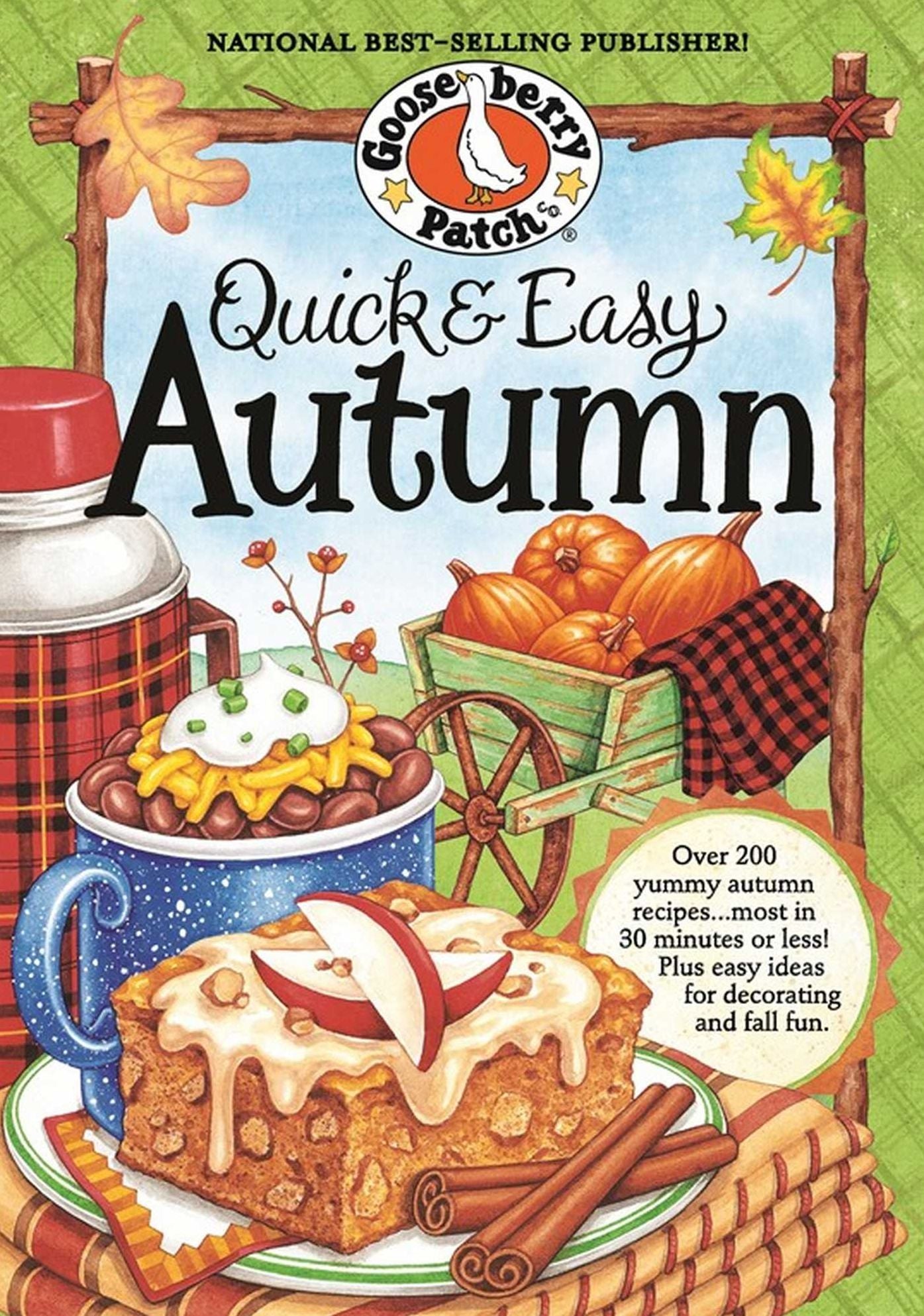 Quick and Easy Autumn: More than 200 Yummy, Family-Friendly Recipes for Fall...Most in 30 Minutes or Less!
