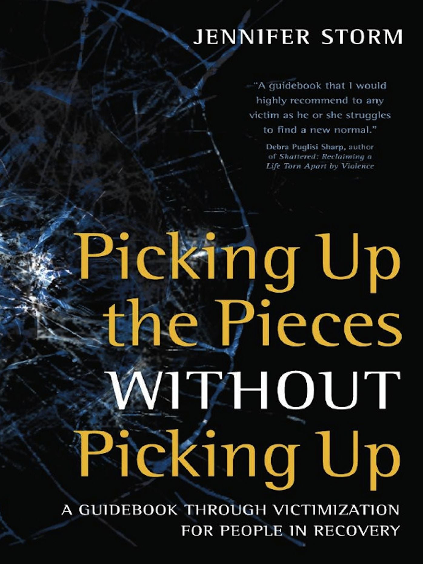Picking Up the Pieces without Picking Up: A Guidebook through Victimization for People in Recovery