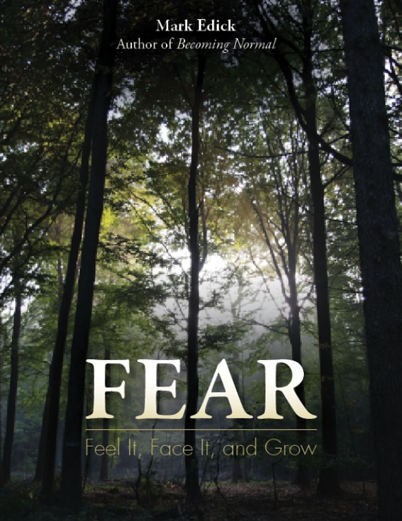 Fear: Feel It, Face It, and Grow