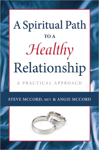 A Spiritual Path to a Healthy Relationship: A Practical Approach