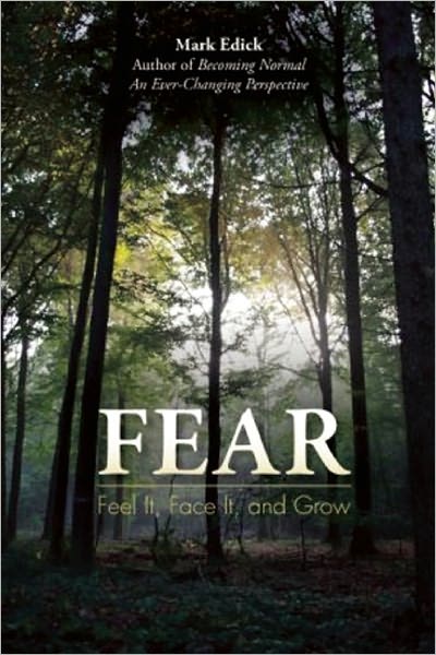Fear: Feel It, Face It, and Grow