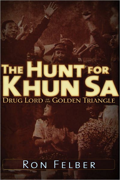 The Hunt for Khun Sa: Drug Lord of the Golden Triangle