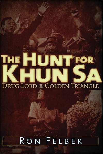 The Hunt for Khun Sa: Drug Lord of the Golden Triangle