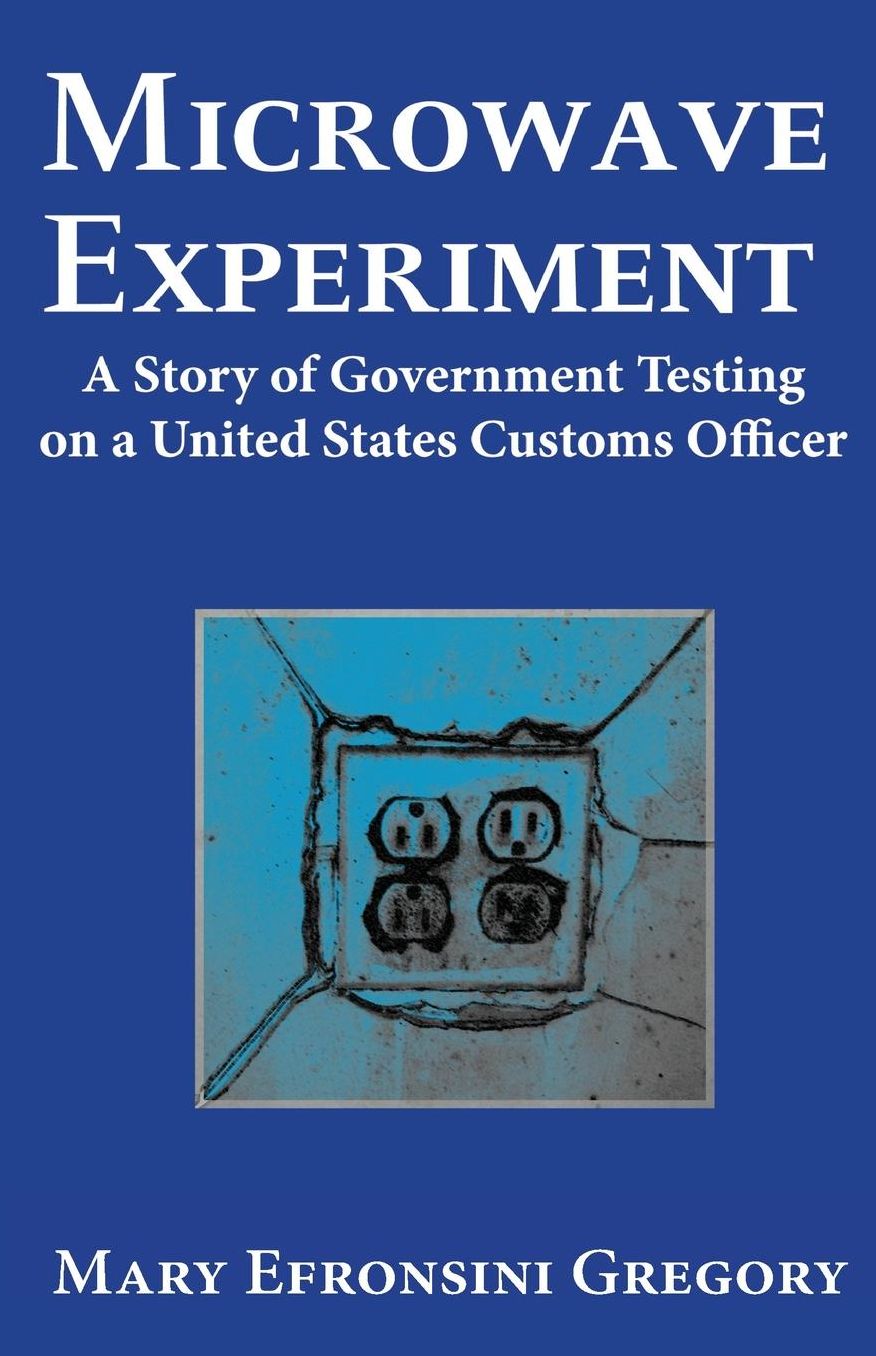 Microwave Experiment: A Story of Government Testing on a United States Customs Officer