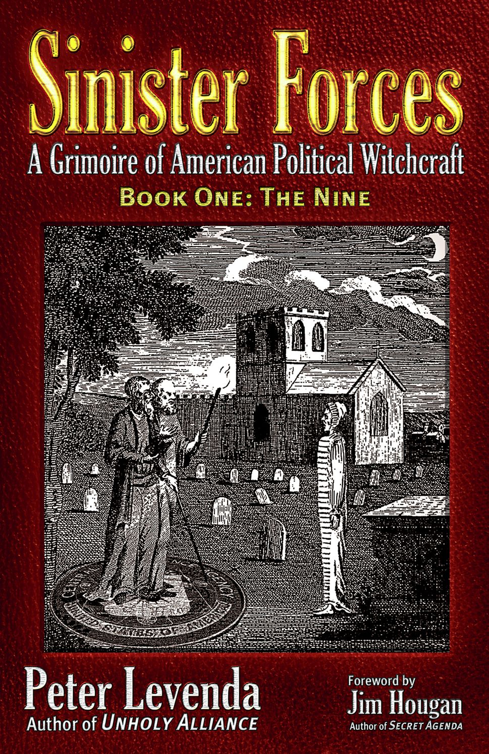 Sinister Forces--The Nine: A Grimoire of American Political Witchcraft