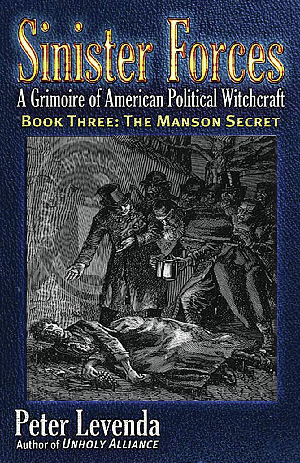 Sinister Forces-The Manson Secret: A Grimoire of American Political Witchcraft