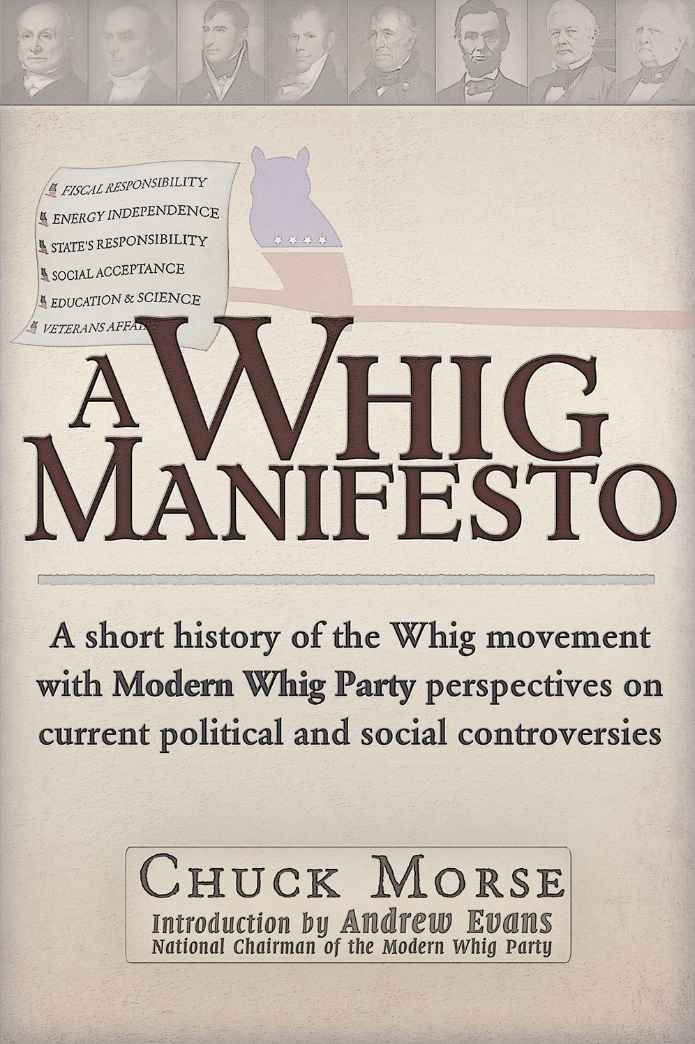 A Whig Manifesto: A Short History of the Whig Movement with Modern Whig Party Perspectives on Current Political and Social Controversies
